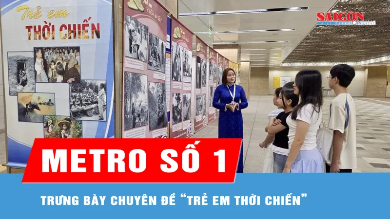 Trưng bày chuyên đề “Trẻ em thời chiến” tại metro Bến Thành - Suối Tiên 