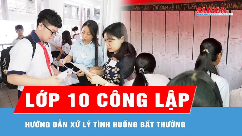 Sở GD-ĐT TPHCM hướng dẫn cách xử lý tình huống bất thường tại kỳ thi tuyển sinh lớp 10 công lập 