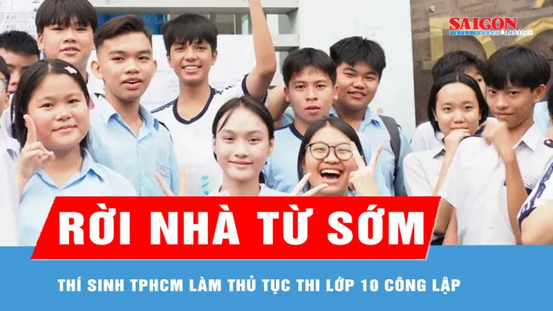TPHCM: Hơn 151.000 thí sinh làm thủ tục dự thi lớp 10 công lập 