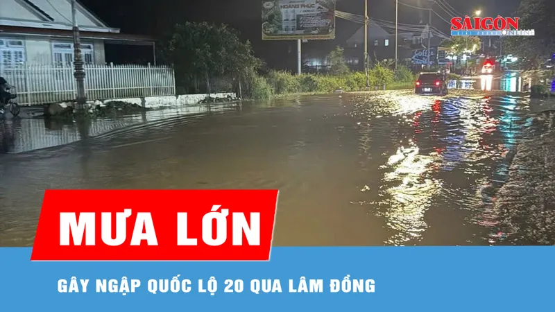 Mưa lớn gây ngập quốc lộ 20 qua Lâm Đồng