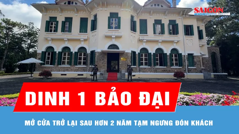 Dinh 1 Bảo Đại mở cửa trở lại sau hơn 2 năm tạm ngưng đón khách 