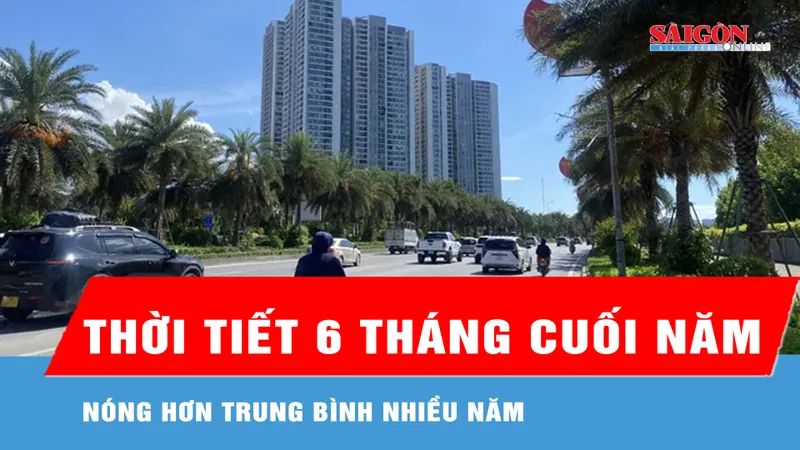 Nửa cuối năm 2026 nóng hơn trung bình nhiều năm 