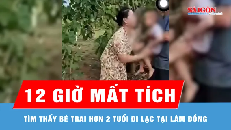 Lâm Đồng: Tìm thấy bé trai hơn 2 tuổi sau 12 giờ mất tích 