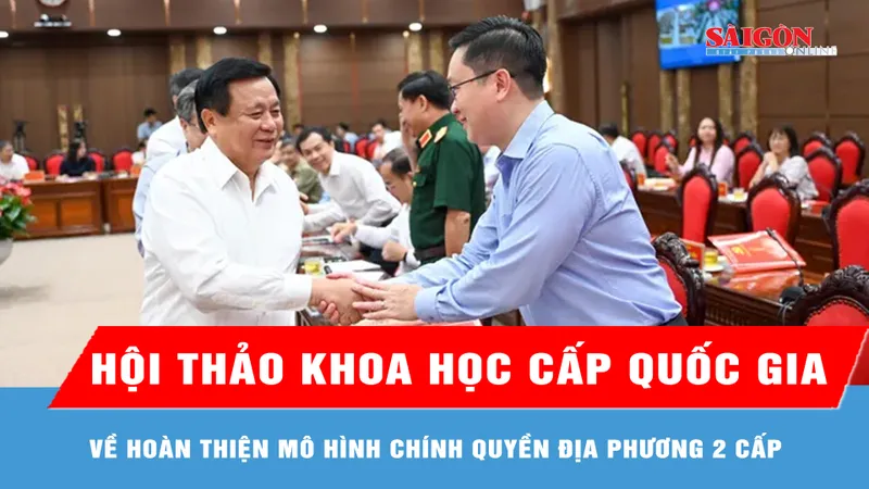 Hội thảo khoa học cấp quốc gia về hoàn thiện mô hình chính quyền địa phương 2 cấp 