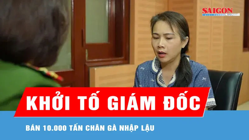 Khởi tố giám đốc bán 10.000 tấn chân gà nhập lậu