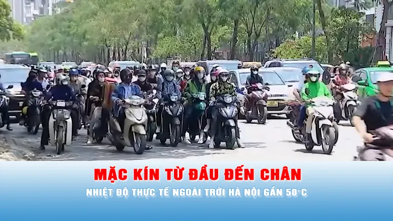 Podcast tin thời sự ngày 24-6: Làm gì để tránh nóng ở Bắc và Trung bộ?