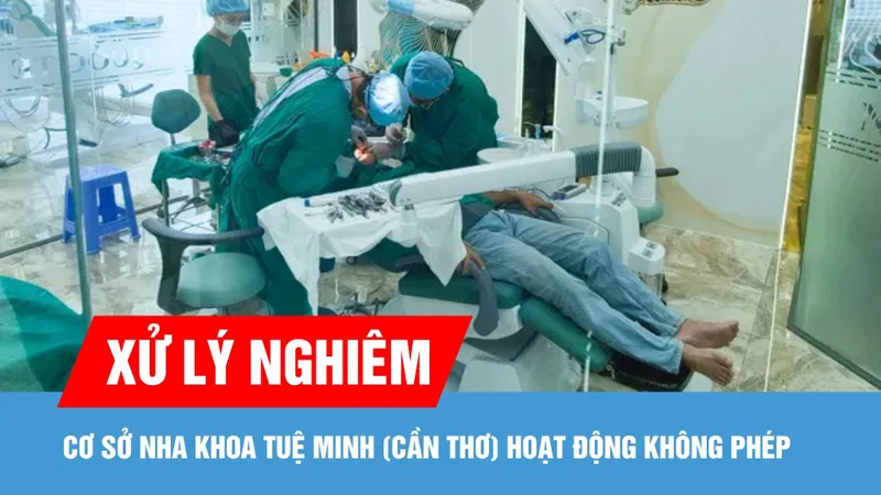 Cơ sở Nha khoa Tuệ Minh ở phường Long Mỹ (Cần Thơ) hoạt động không phép, nhân viên không có chứng chỉ hành nghề 