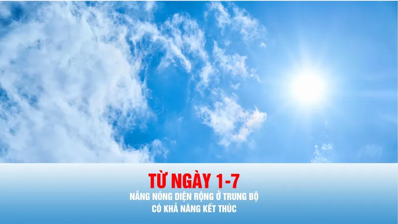 Podcast bản tin thời sự 28-6: Từ ngày 1-7, nắng nóng diện rộng ở Trung Bộ có khả năng kết thúc