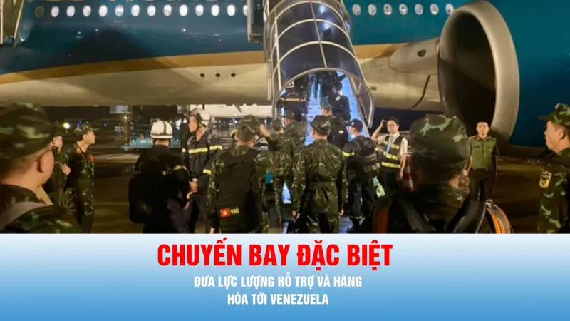Podcast bản tin thời sự 29-6: Chuyến bay đặc biệt đưa lực lượng hỗ trợ và hàng hóa tới Venezuela