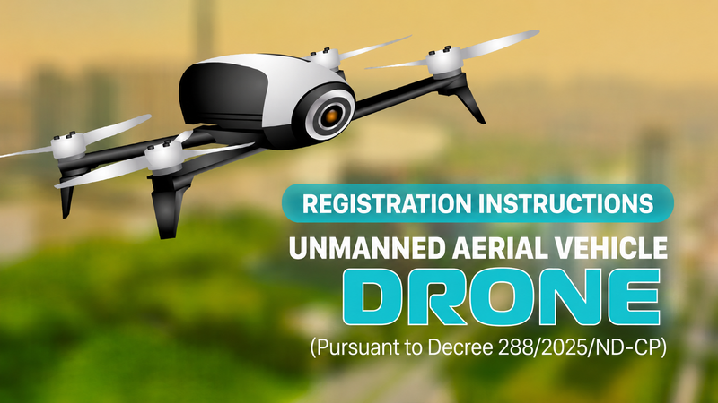 Registration Instructions for drone under Decree No. 288/2025/ND-CP