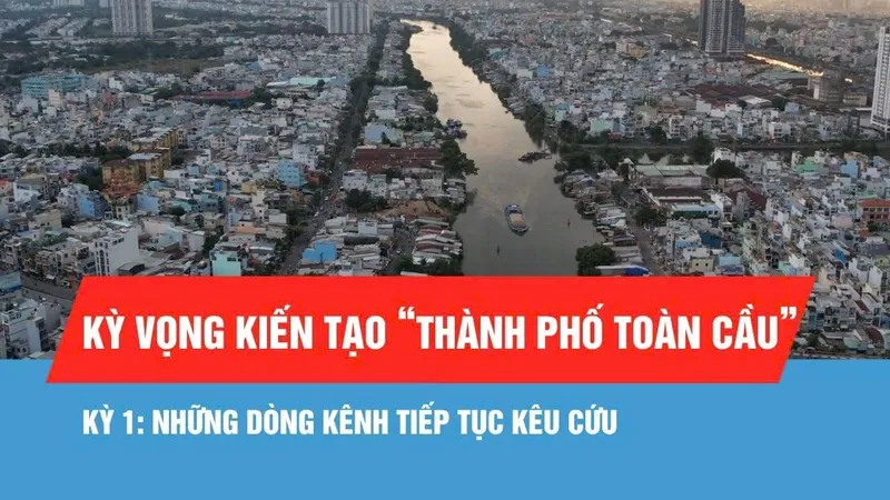 Kỳ 1: TPHCM: Những dòng kênh tiếp tục kêu cứu