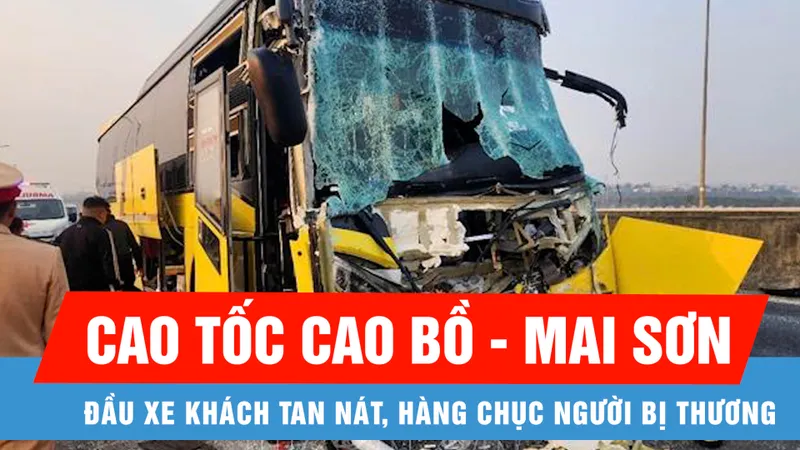 Cao tốc Cao Bồ - Mai Sơn: Xe giường nằm va chạm xe đầu kéo, hàng chục người bị thương