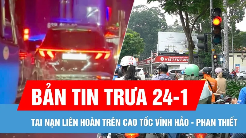 Bản tin trưa 24-1: Tai nạn liên hoàn trên cao tốc | Bí quyết vượt qua "nỗi sợ đèn đỏ"