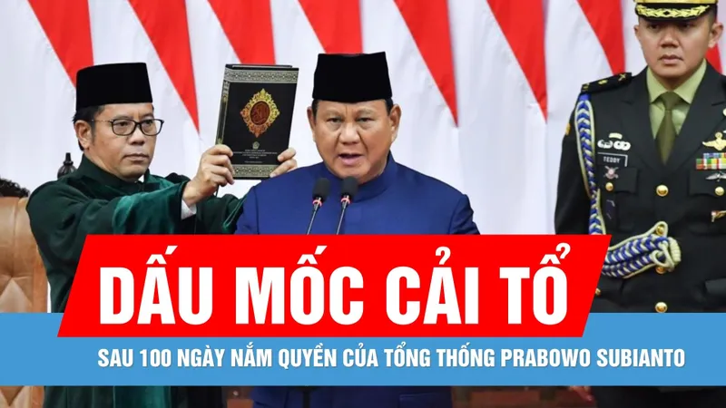 100 ngày quyết đoán và hiệu quả của Tổng thống Indonesia
