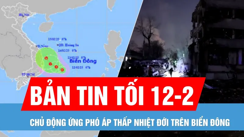 Bản tin tối 12-2: Kiev rung chuyển vì tên lửa đạn đạo | Chủ động ứng phó áp thấp nhiệt đới