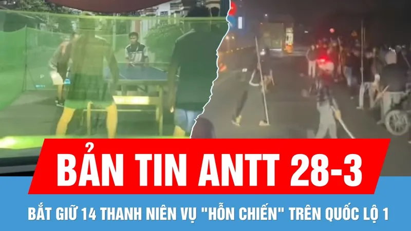 Bản tin ANTT 28-3: Bắt 14 thanh niên "hỗn chiến" | Diễn biến mới vụ chặn hẻm đánh bóng bàn ở TPHCM