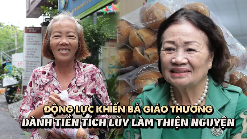 Động lực khiến bà giáo Thương dành tiền tích lũy làm thiện nguyện