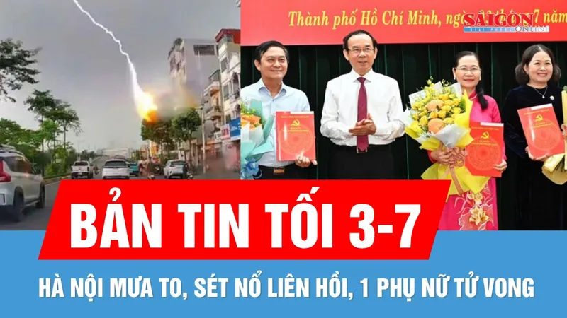 Bản tin tối 3-7: Hà Nội mưa to, sét nổ liên hồi, 1 phụ nữ tử vong