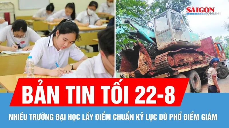 Bản tin tối 22-8: Điểm chuẩn đại học: 4 ngành chạm mốc 30 điểm; Xe tải mất thắng húc chết 18 con bò