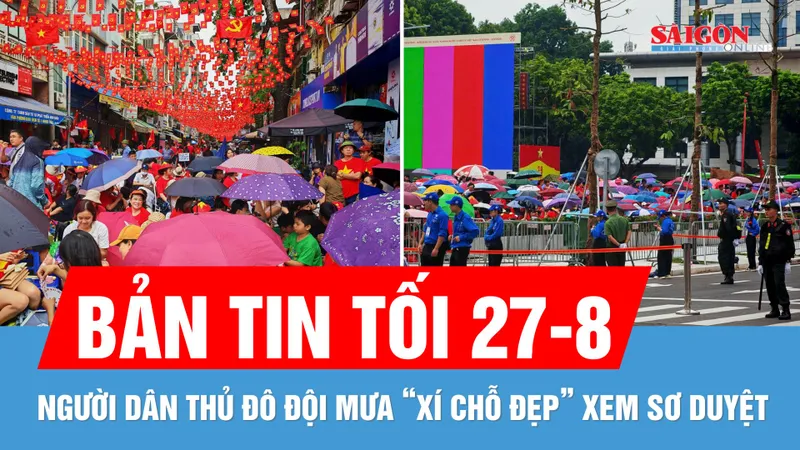 Bản tin tối 27-8: Rộn ràng không khí xếp hàng xem sơ duyệt A80; Bắt đối tượng "ra tay" với bạn nhậu