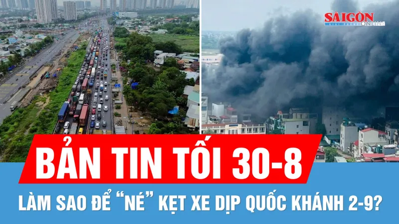 Bản tin tối 30-8: Cháy bãi xe, khói đen bốc cao hàng chục mét | Giải pháp “né” kẹt xe dịp lễ 2-9