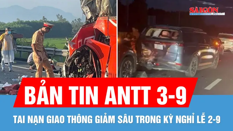 Bản tin ANTT 3-9: Tai nạn giao thông giảm sâu trong kỳ nghỉ lễ 2-9 ; 3 thanh niên mất tích dưới Hồ Đá Xanh
