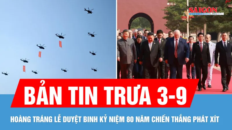 Bản tin trưa 3-9: Chủ tịch nước Lương Cường dự Lễ duyệt binh kỷ niệm 80 năm chiến thắng phát xít