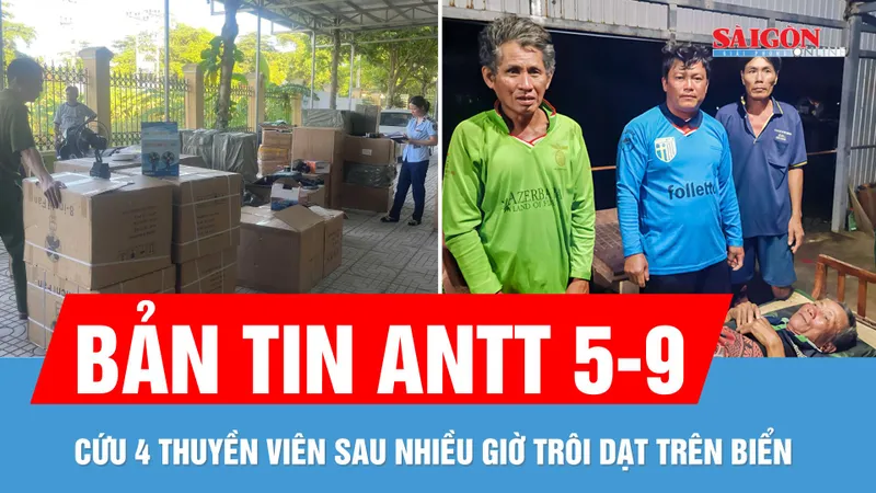 Bản tin ANTT 5-9: Xử lý hơn 1.800 quạt điện thiếu an toàn; Cứu 4 thuyền viên trôi dạt trên biển