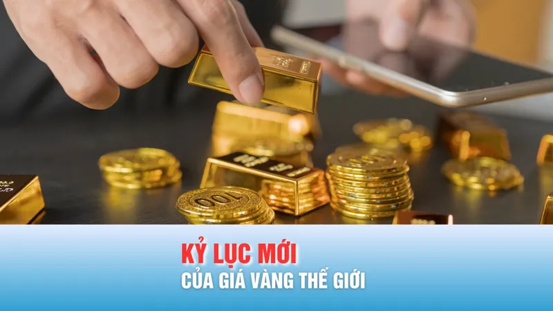 Podcast bản tin 17 giờ 22-12: Giá vàng thế giới lập kỷ lục mới