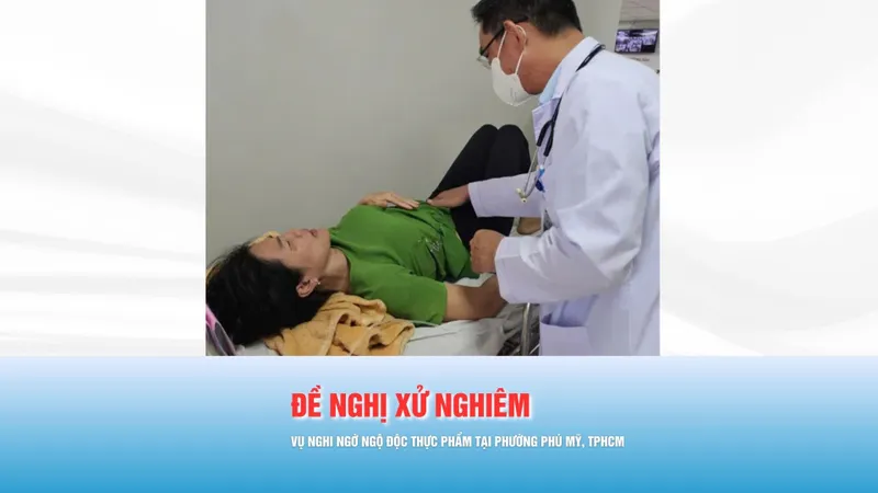 Podcast bản tin 17 giờ ngày 23-12: Đề nghị xử nghiêm vụ nghi ngờ ngộ độc thực phẩm tại phường Phú Mỹ, TPHCM