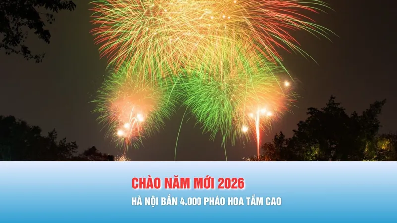 Podcast bản tin trưa 29-12: Hà Nội bắn 4.000 pháo hoa tầm cao chào năm mới 2026