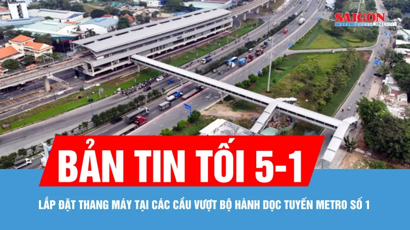 Bản tin tối 5-1: Lắp đặt 8 thang máy tải trọng 1.000kg dọc theo Metro số 1