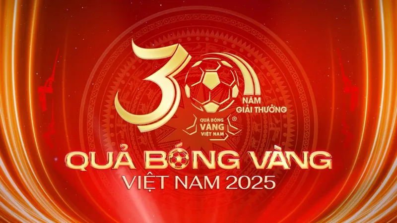 30 năm Quả bóng vàng Việt Nam: Tôn vinh tài năng, lan tỏa trách nhiệm xã hội