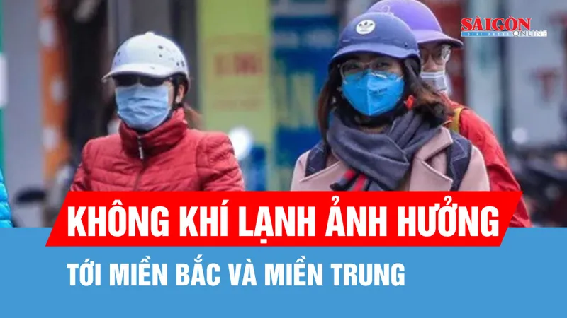 Từ chiều tối và đêm 20-1, không khí lạnh ảnh hưởng tới miền Bắc và miền Trung