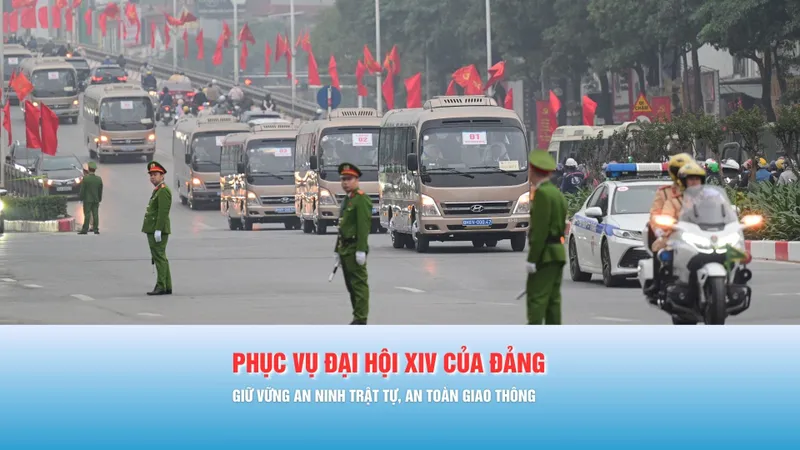 Podcast bản tin 17 giờ 19-1: Giữ vững an ninh trật tự, an toàn giao thông phục vụ Đại hội XIV của Đảng