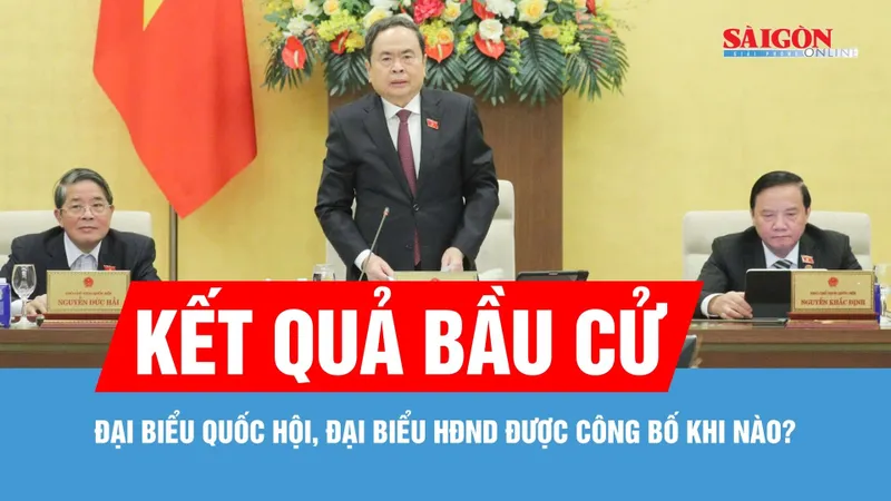 Kết quả bầu cử đại biểu Quốc hội, đại biểu HĐND được công bố sớm nhất vào ngày 22-3-2026
