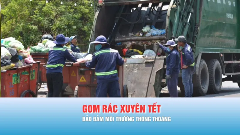 Podcast bản tin tối 12-2: TPHCM thu gom rác xuyên Tết, bảo đảm môi trường thông thoáng