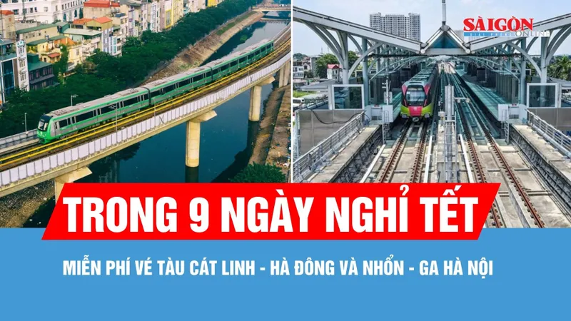 Miễn phí vé tàu Cát Linh - Hà Đông và Nhổn - Ga Hà Nội trong 9 ngày nghỉ Tết