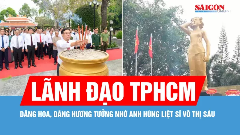 Lãnh đạo TPHCM dâng hoa, dâng hương tưởng nhớ Anh hùng liệt sĩ Võ Thị Sáu