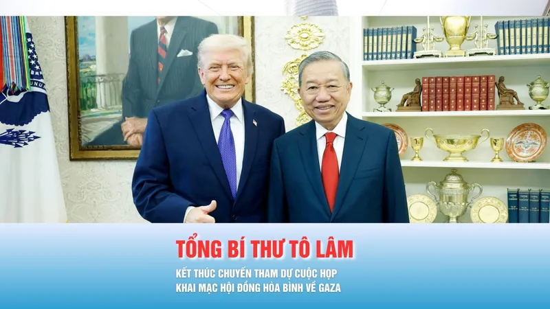 Podcast bản tin trưa 21-2: Tổng Bí thư Tô Lâm kết thúc chuyến tham dự cuộc họp Khai mạc Hội đồng Hòa bình về Gaza