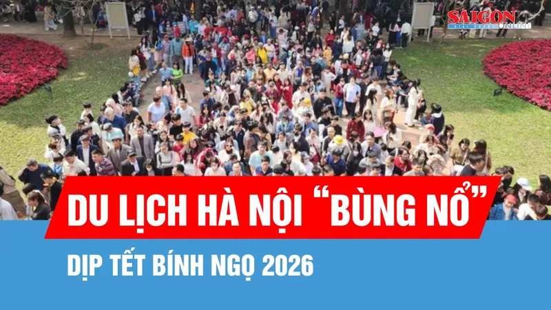 Đón hơn 1,34 triệu lượt khách, du lịch Hà Nội “bùng nổ” dịp Tết Bính Ngọ 2026