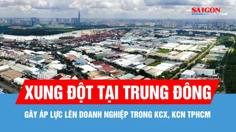 Xung đột tại Trung Đông gây áp lực lên doanh nghiệp trong KCX, KCN TPHCM