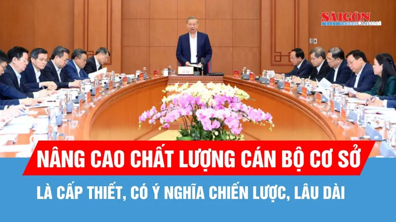 Nâng cao chất lượng cán bộ cơ sở là cấp thiết, có ý nghĩa chiến lược, lâu dài