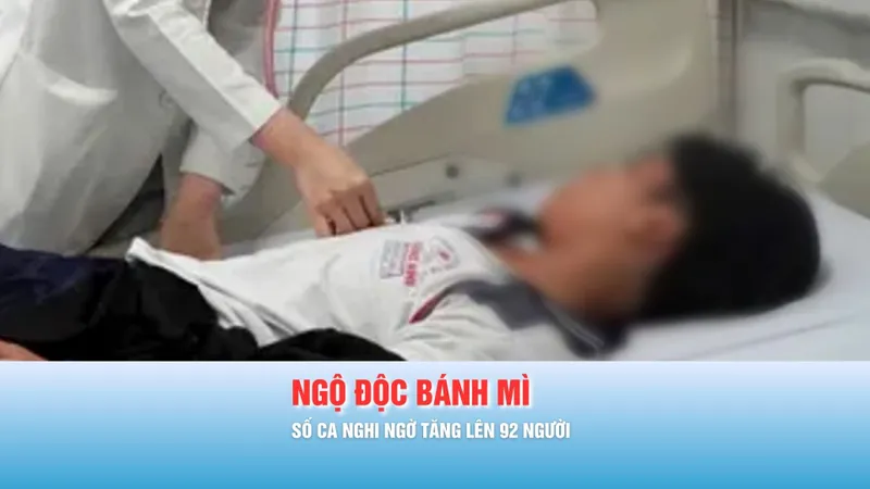 Podcast bản tin tối 5-3: Số ca nghi ngộ độc bánh mì tại phường Vũng Tàu tăng lên 92 người