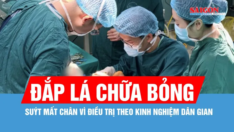 Suýt mất chân vì tự đắp lá chữa bỏng