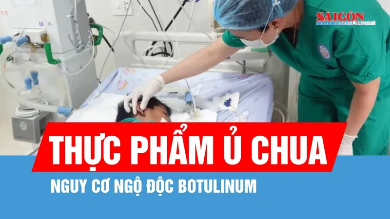 Nguy cơ ngộ độc botulinum từ thực phẩm ủ chua