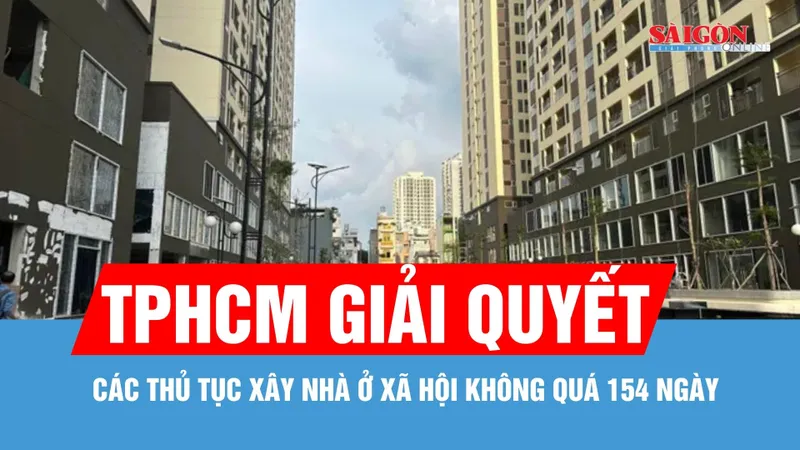 TPHCM giải quyết các thủ tục xây nhà ở xã hội không quá 154 ngày