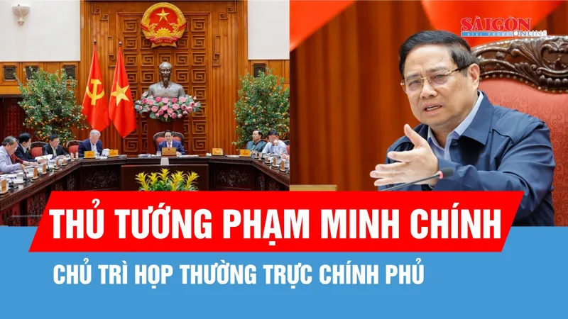 Thủ tướng Phạm Minh Chính chủ trì họp Thường trực Chính phủ