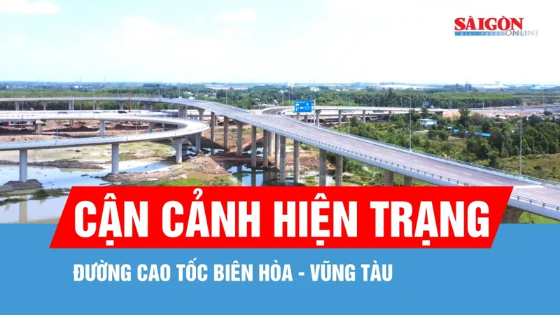 Đường cao tốc Biên Hòa - Vũng Tàu trước ngày khai thác