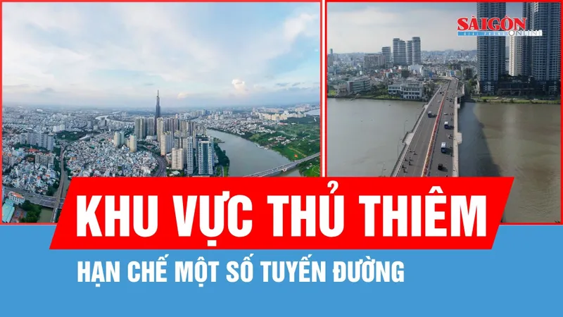 Hạn chế một số tuyến đường khu vực Thủ Thiêm, người dân lưu ý lộ trình thay thế